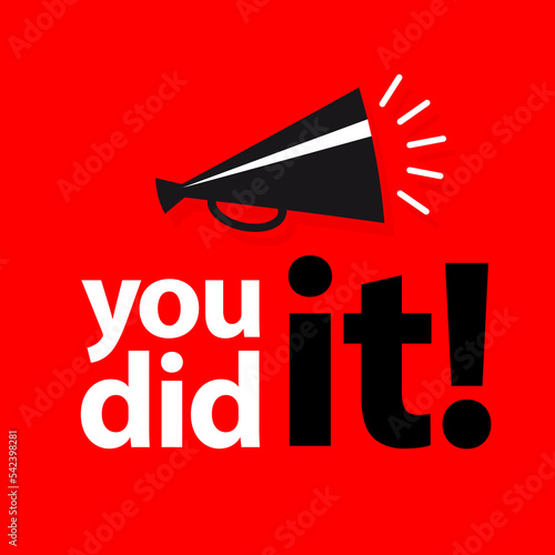You did it !