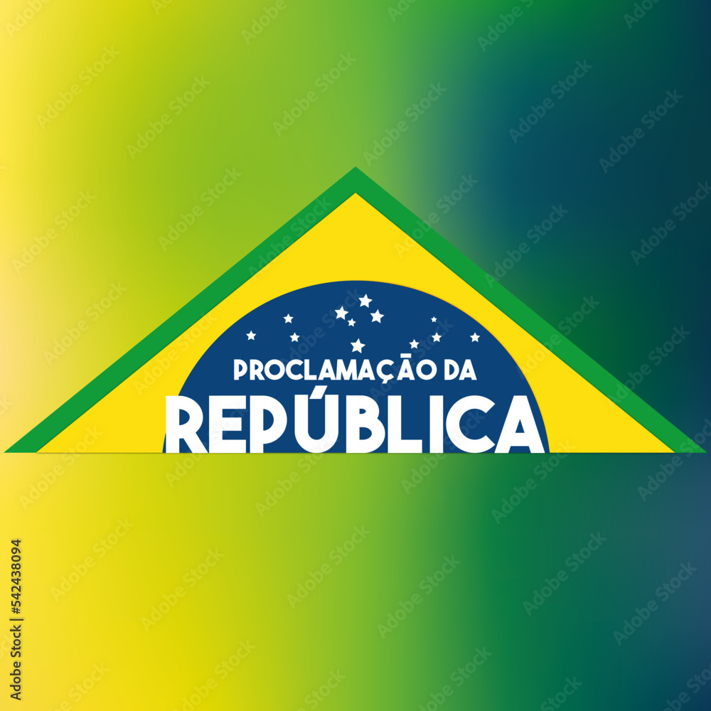 PROCLAMAÇÃO DA REPÚBLICA DO BRASIL 15 DE NOVEMBRO, COM BANDEIRA DO BRASIL  Stock Vector