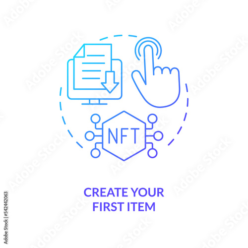Create your first item blue gradient concept icon. Upload file on marketplace. NFTs minting process abstract idea thin line illustration. Isolated outline drawing. Myriad Pro-Bold font used