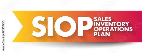 SIOP Sales Inventory Operations Plan - management process that enables businesses to efficiently coordinate supply and demand, acronym text concept background photo