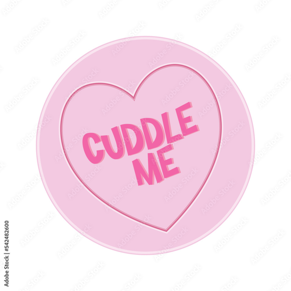 Love heart Sweet Candy - Cuddle Me Message vector Illustration Love heart Sweet Candy - Cuddle Me Message vector Illustration