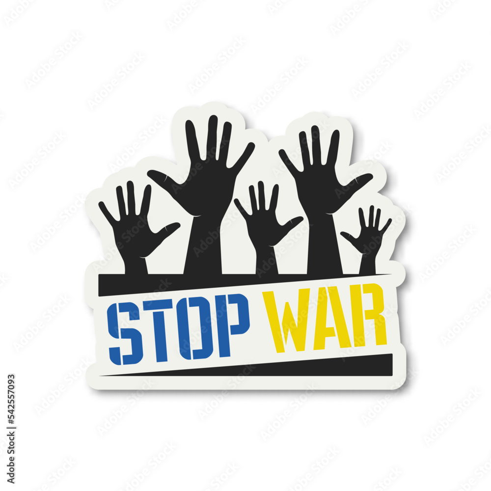 Stop War. Anti War Call with Protest Symbol, Hands of the Crowd of People Raised Up. Ukranian Flag Colors, Paper Sticker. Struggle, Protest, Support Ukraine, Slogan. Vector Illustration Stop War. Anti War Call with Protest Symbol, Hands of the Crowd of People Raised Up. Ukranian Flag Colors, Paper Sticker. Struggle, Protest, Support Ukraine, Slogan. Vector Illustration