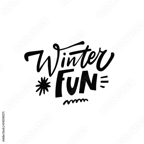 Winter fun lettering phrase. Brush calligraphy holiday season text.