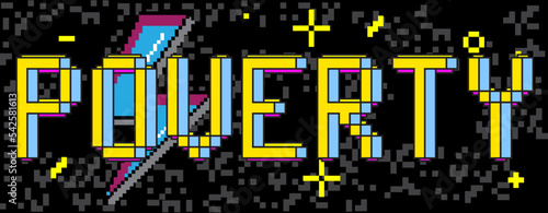 Poverty. Pixelated word with geometric graphic background. Vector cartoon illustration.