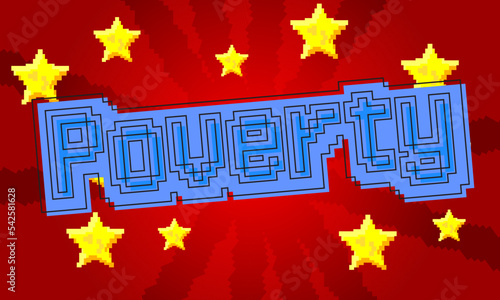 Poverty. Pixelated word with geometric graphic background. Vector cartoon illustration.