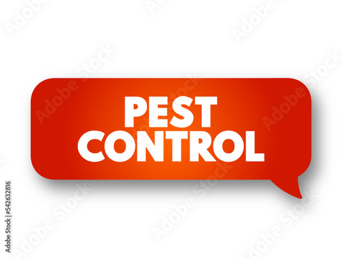 Pest Control - regulation or management of a species defined as a pest, that impacts adversely on human activities, text concept message bubble