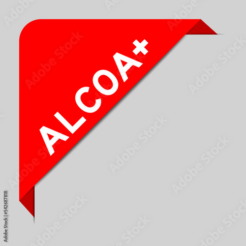 Red color of corner label banner with word ALCOA (Abbreviation of Attributable, Legible, Contemporaneous, Original and Accurate) plus on gray background photo