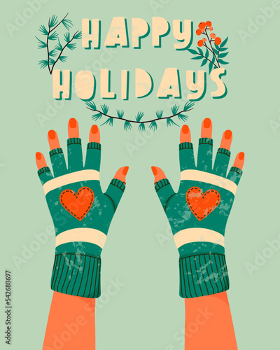 Hands in mittens with happy holidays text. Winter gloves and winter holiday concept. Hand drawn flat textured holiday greeting card with hands. Cute green mittens. Trendy illustration for print.