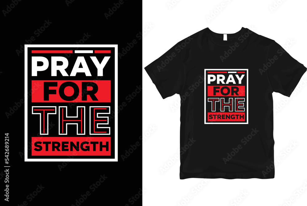 Pray for the strength geometric motivational stylish and perfect typography t shirt Design