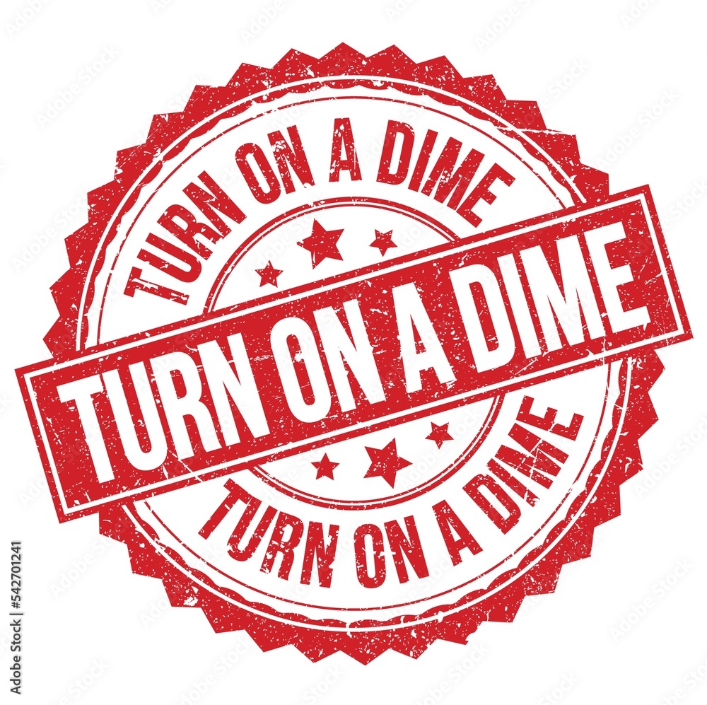 TURN ON A DIME text on red round stamp sign