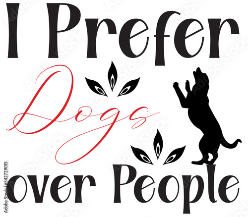 I Prefer Dogs over People, Dog SVG Bundle, Dog T-Shirt Bundle, Dog SVG, SVG Design, Dog SVG Design