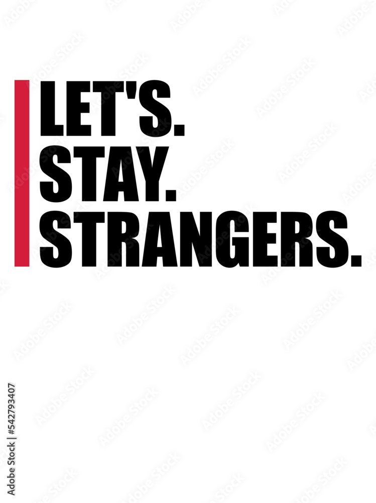 lets stay strangers Zitat lets stay strangers Zitat