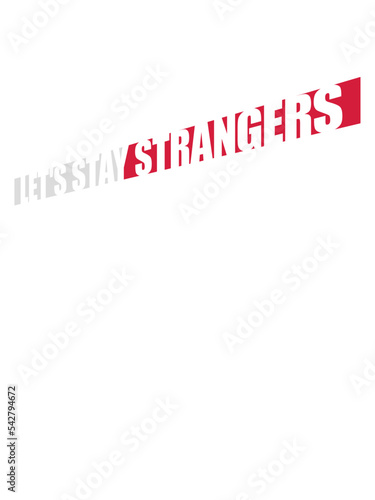 lets stay strangers Zitat 