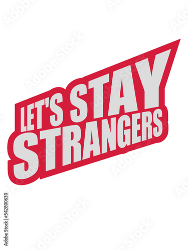 lets stay strangers Zitat 