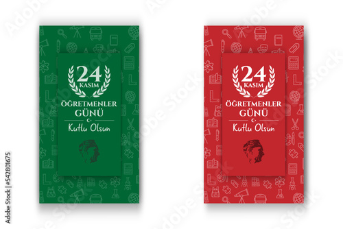 24 november, happy teachers' day. 1080x1920 dimensions. Vector illustration. Turkish; 24 Kasım Öğretmenler Günü Kutlu Olsun