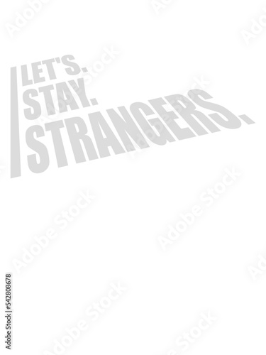 lets stay strangers Zitat 