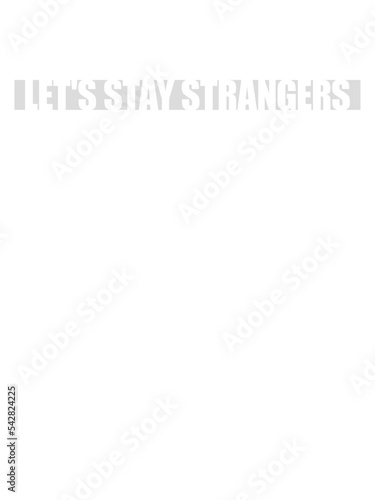 lets stay strangers Zitat 