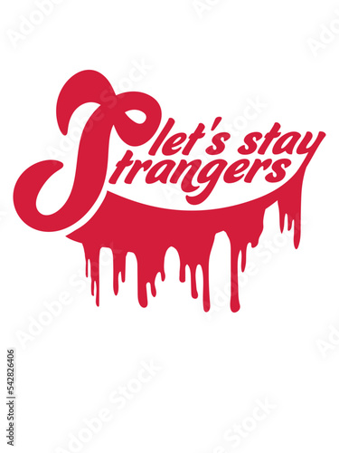 lets stay strangers Zitat 
