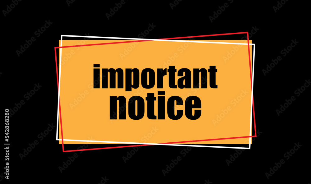 important notice sign on white background important notice sign on white background