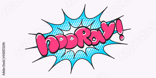 Pop Art comics icon Hooray. Speech bubble illustration.