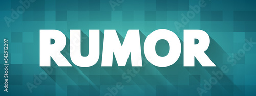 Rumor - currently circulating story or report of uncertain or doubtful truth, text concept for presentations and reports