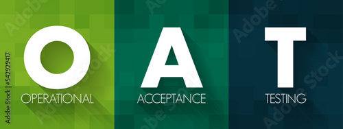 OAT Operational Acceptance Testing - used to conduct operational readiness of a product, service, as part of a quality management system, acronym text concept background