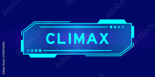 Futuristic hud banner that have word climax on user interface screen on blue background