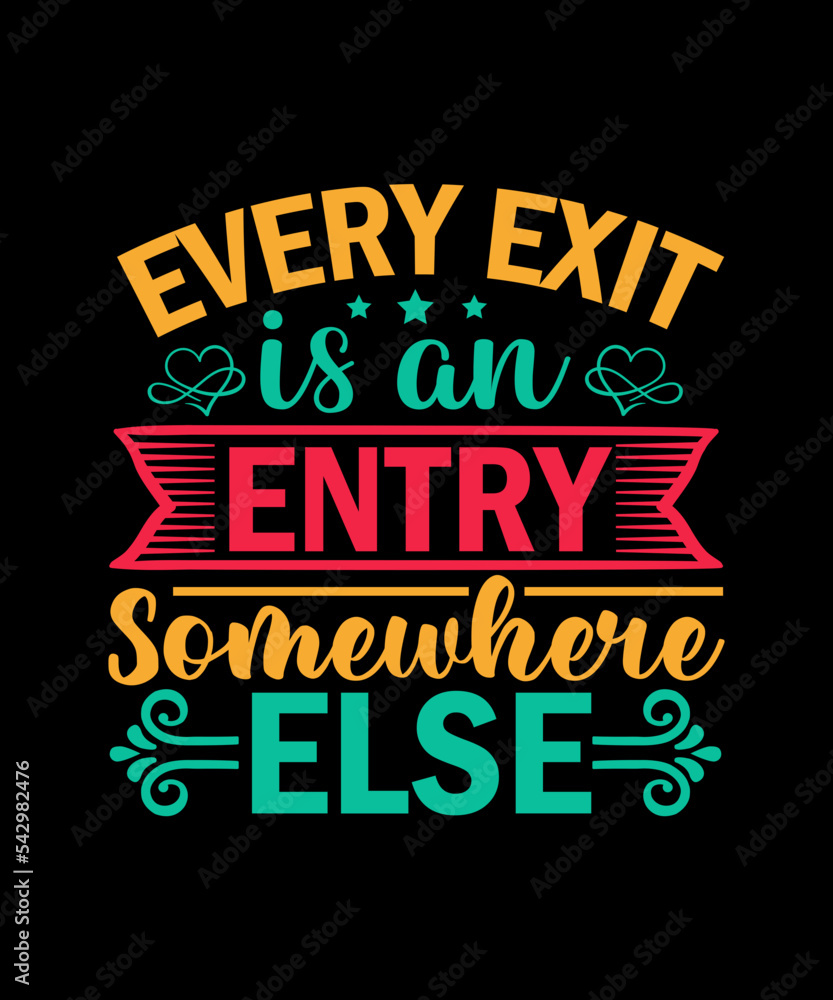 Every exit is an entry somewhere else Tshirt, Procreate, Procreate Svg