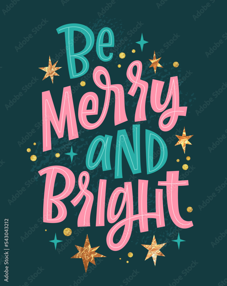 Be merry and bright, modern Christmas festive lettering design in trendy pink, emerald green, gold colors. Vector typography phrase design with had drawn script letters, gold stars and sparkles