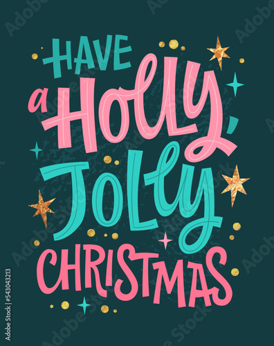 Have a Holly, Jolly Christmas, modern hand lettering illustration in trendy pink, emerald green, gold colors.