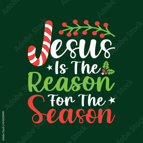 Jesus Is The Reason For The Season. Christmas T-Shirt Design, Posters, Greeting Cards, Textiles, and Sticker Vector Illustration