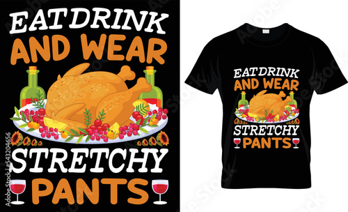 eatdrink and wear stretchy pants t-shirt design