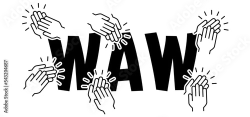 Waw, bravo, and applause icon. Courageously greeting moments. Clap hand pictogram. Vector clapping hands. People applaud. Claps symbol icon. Waw, very well done, amazing and applauding. super, bravo