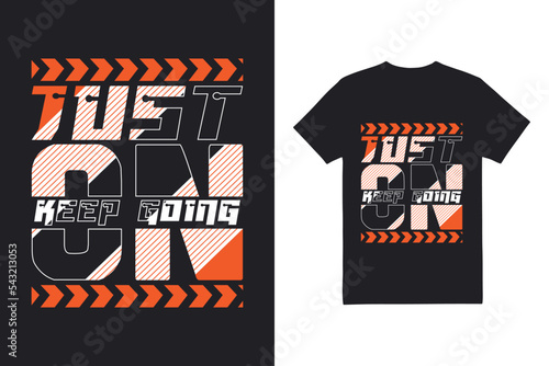 	
just keep going on, stylish typography t-shirt design