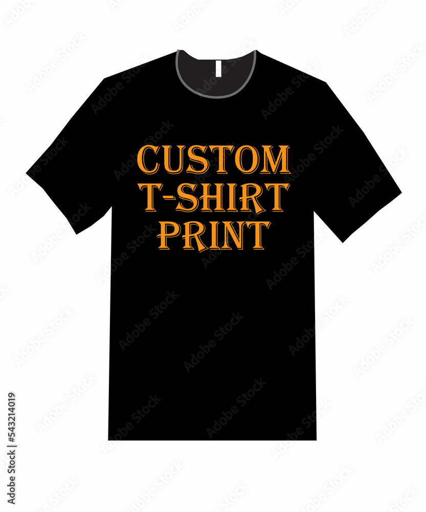 CUSTOM T SHIRT PRINT t shirt design CUSTOM T SHIRT PRINT t shirt design