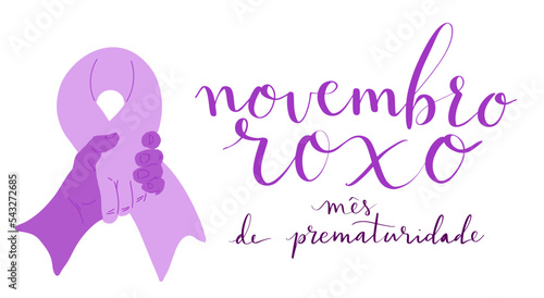 Novembro Roxo translation from portuguese November Purple, Brazil campaign for preterm infants support. Handwritten calligraphy and awareness ribbon vector