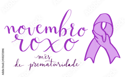 Novembro Roxo translation from portuguese November Purple, Brazil campaign for preterm infants support. Handwritten calligraphy and awareness ribbon vector