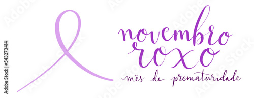 Novembro Roxo translation from portuguese November Purple, Brazil campaign for preterm infants support. Handwritten calligraphy and awareness ribbon vector