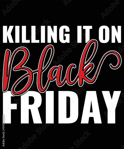 killing it on black friday quotes t shirt design vector
