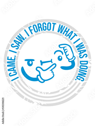 I came saw forget 