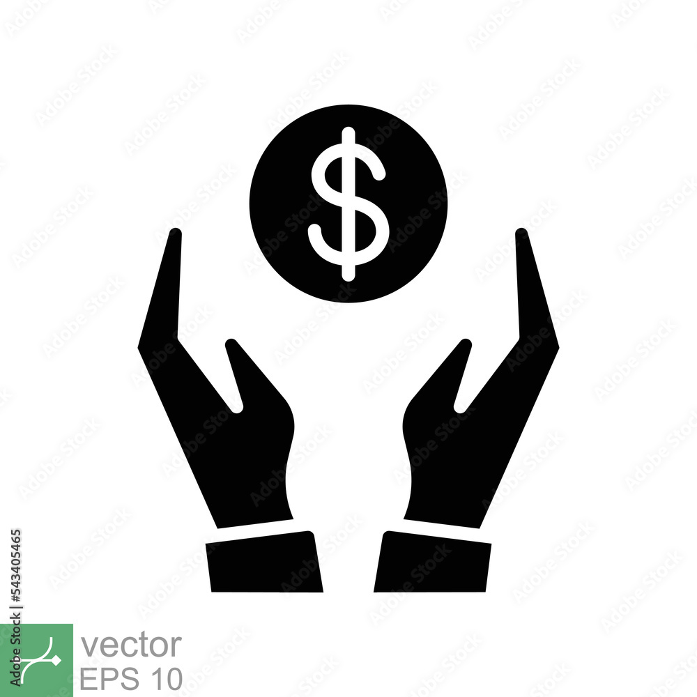 Save money icon. Simple solid style. Salary money, invest finance, hand holding dollar, economy, coin, business concept. Glyph vector illustration symbol isolated on white background. EPS 10. Save money icon. Simple solid style. Salary money, invest finance, hand holding dollar, economy, coin, business concept. Glyph vector illustration symbol isolated on white background. EPS 10.