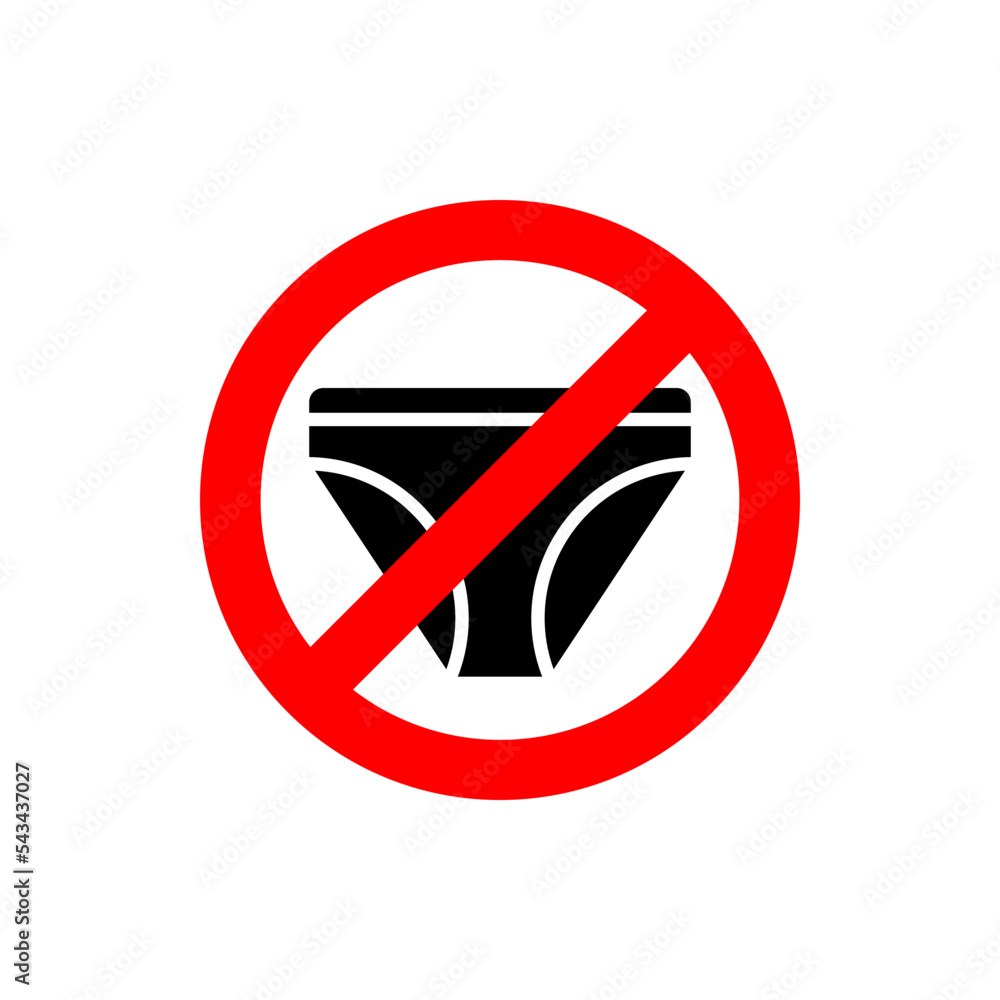 No underwear allowed sign isolated on white background. Vector illustration No underwear allowed sign isolated on white background. Vector illustration