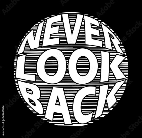 never look back typography t shirt design vector for print