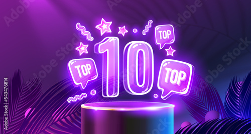 Top 10 neon podium, award best banner. Vector