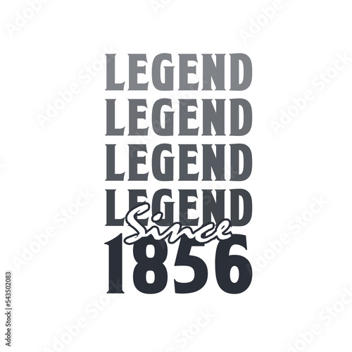 Legend Since 1856, Born in 1856 birthday design
