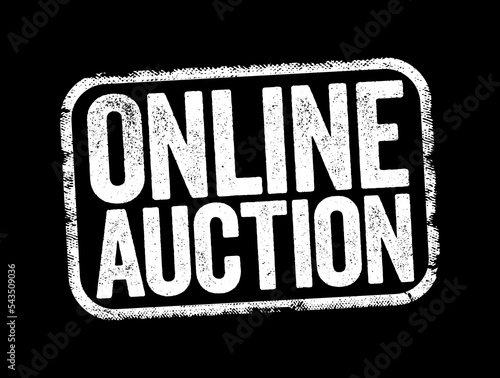 Online Auction is an auction held over the internet and accessed by internet connected devices, text stamp concept background