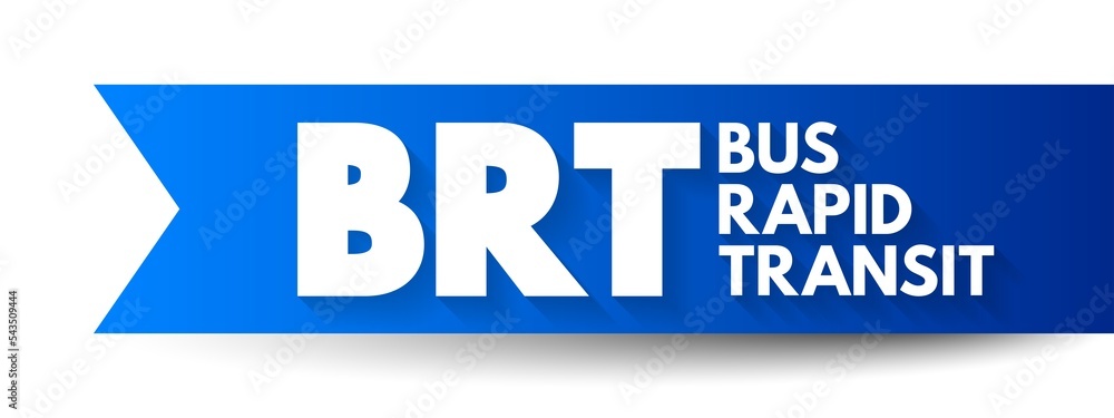 BRT - Bus Rapid Transit is a bus-based public transport system designed to have better capacity and reliability than a conventional bus system, acronym concept text background BRT - Bus Rapid Transit is a bus-based public transport system designed to have better capacity and reliability than a conventional bus system, acronym concept text background