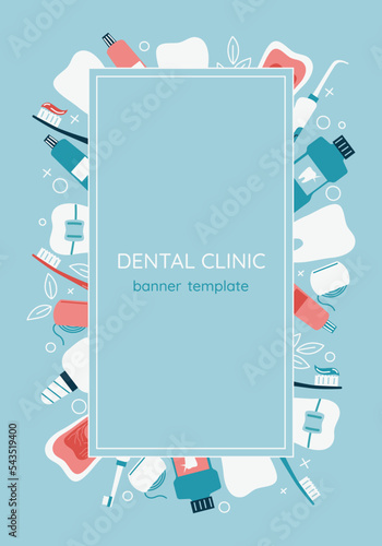 Dentistry template poster. Banner concept. Dental frame with tools for cleaning and treatment of teeth. Healthy clean teeth, orthodontics, oral cavity care. Flat vector illustration on blue background