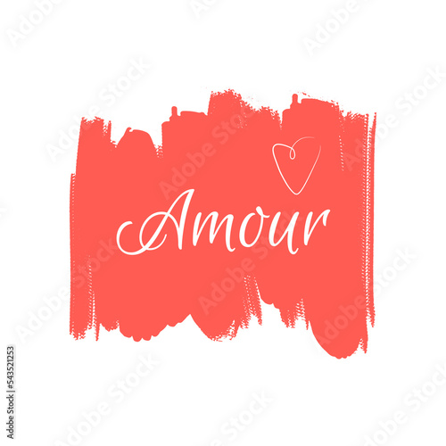 Amour love romantic lettering card isolated on white background. T-shirt sublimation print template.