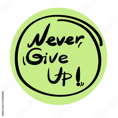 Slogan never give up, giveup lettering. Vector success quotes for banner photo